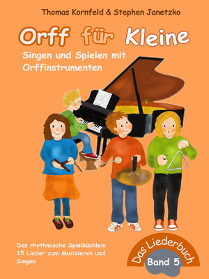 cover image of Orff für Kleine, Band 5--Singen und Spielen mit Orffinstrumenten